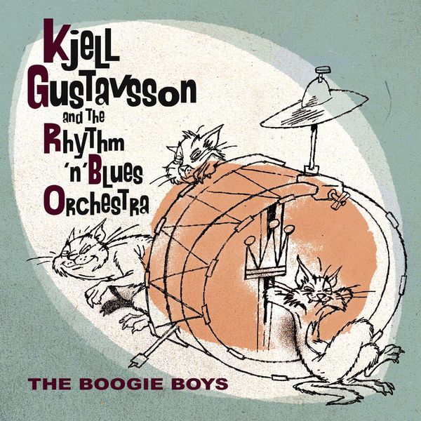 Kjell Gustavsson Rhythm & Blues Orchestra - The Boogie Boys Kjell Gustavsson Rhythm & Blues Orchestra - The Boogie Boys