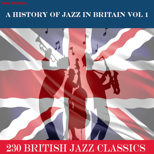 Various Artists|A History of Jazz in Britain, Vol. 1 (…230 British Jazz Classics) Various Artists|A History of Jazz in Britain, Vol. 1 (…230 British Jazz Classics)