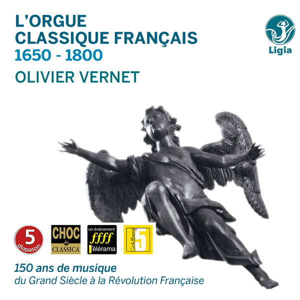 Olivier Vernet|L'orgue classique français: 1650-1800 (150 ans de musique du Grand Siècle à la Révolution française)