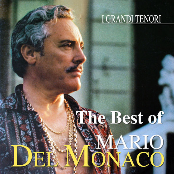 The Best of Mario Del Monaco, Mario del Monaco - Qobuz