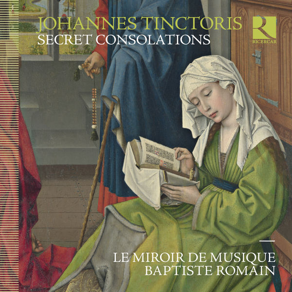 Le Miroir de Musique - Tinctoris: Secret Consolations Le Miroir de Musique - Tinctoris: Secret Consolations