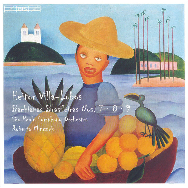 Roberto Minczuk - VILLA-LOBOS: Bachianas brasileiras Nos. 7-9 Roberto Minczuk - VILLA-LOBOS: Bachianas brasileiras Nos. 7-9