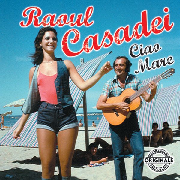 Ciao mare Raoul Casadei Télécharger et écouter l'album