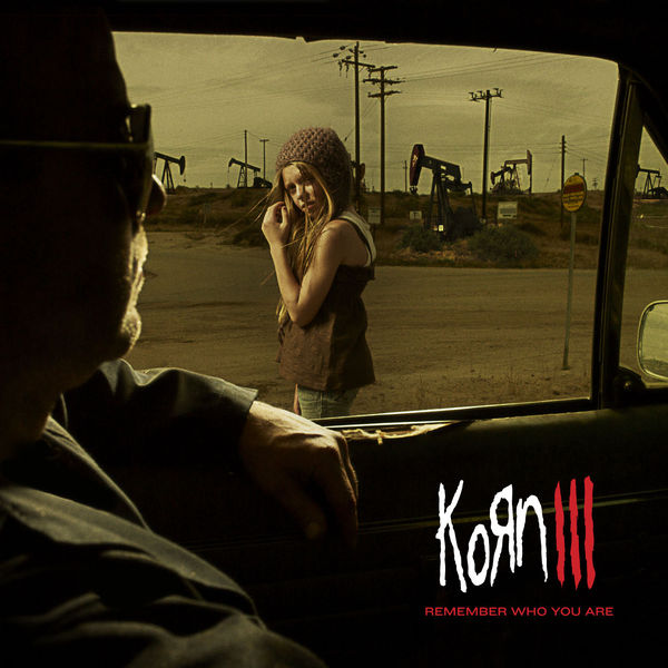 Korn - Korn III: Remember Who You Are Korn - Korn III: Remember Who You Are