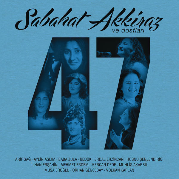 Sabahat Akkiraz - Sabahat Akkiraz & Dostları 47 Sabahat Akkiraz - Sabahat Akkiraz & Dostları 47