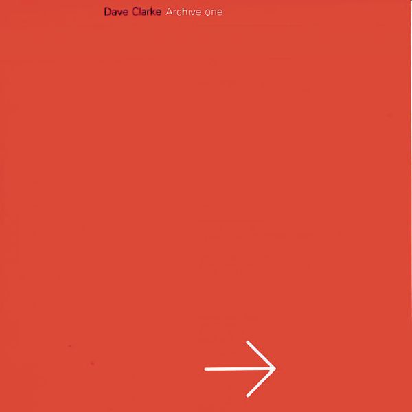 DAVE CLARKE 『ARCHIVE ONE』　デイヴ・クラーク Archive One, Dave Clarke - Qobuz