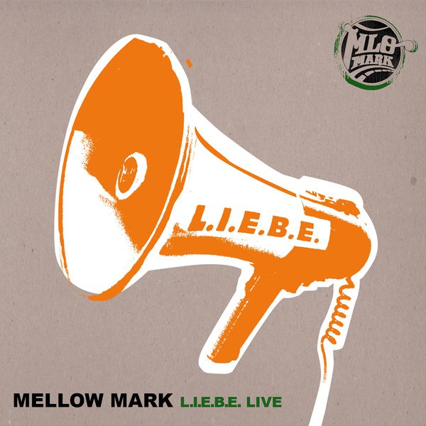 Mellow Mark|L.I.E.B.E.  (Live)