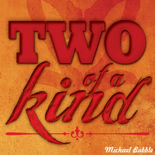 Michael Bubble - Two of a Kind Michael Bubble - Two of a Kind