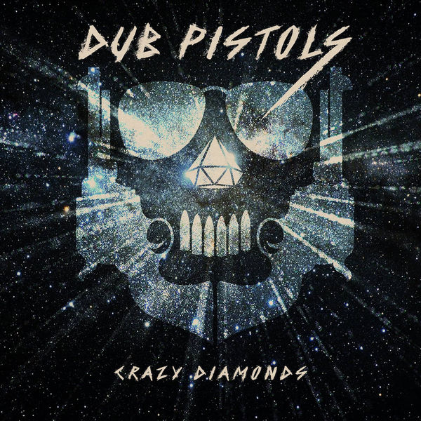 Dub Pistols|Crazy Diamonds Dub Pistols|Crazy Diamonds