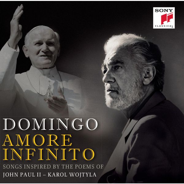 Plácido Domingo - Amore Infinito - Songs Inspired by the Poems of John Paul II - Karol Wojtyla Plácido Domingo - Amore Infinito - Songs Inspired by the Poems of John Paul II - Karol Wojtyla