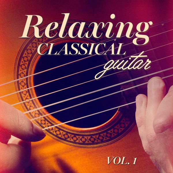 Relaxing Classical Guitar, Vol. 1, Instrumental Guitar Music Qobuz