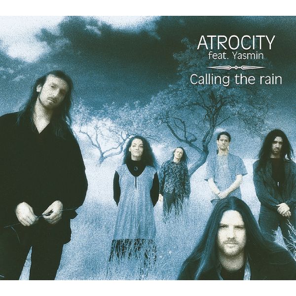 Atrocity|Calling The Rain Atrocity|Calling The Rain