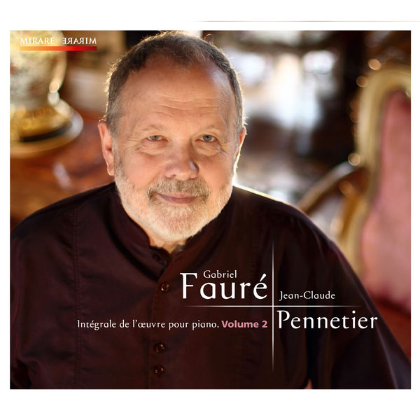 Jean-Claude Pennetier|Fauré: Intégrale de l'oeuvre pour piano, Volume 2 Jean-Claude Pennetier|Fauré: Intégrale de l'oeuvre pour piano, Volume 2