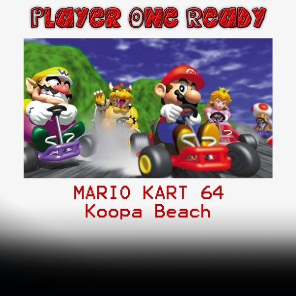 Player one ready|Mario Kart 64 (Koopa Beach)