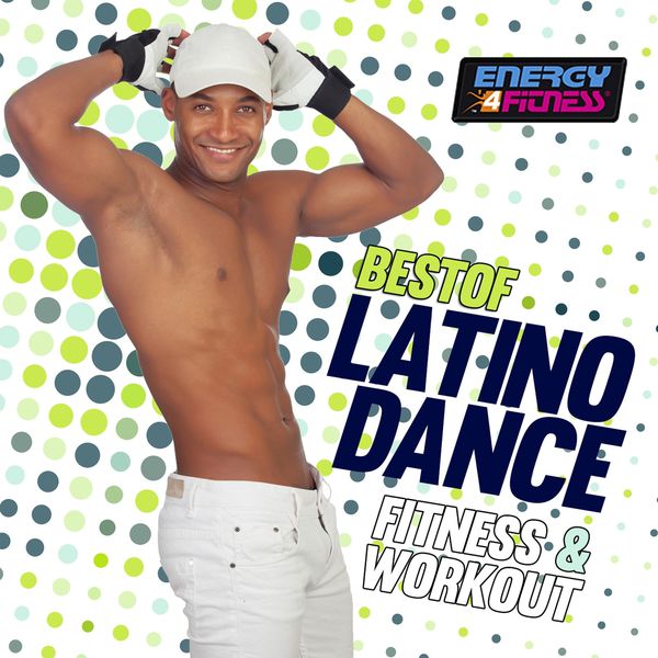 Various Artists|Best of Latino Dance Fitness and Workout