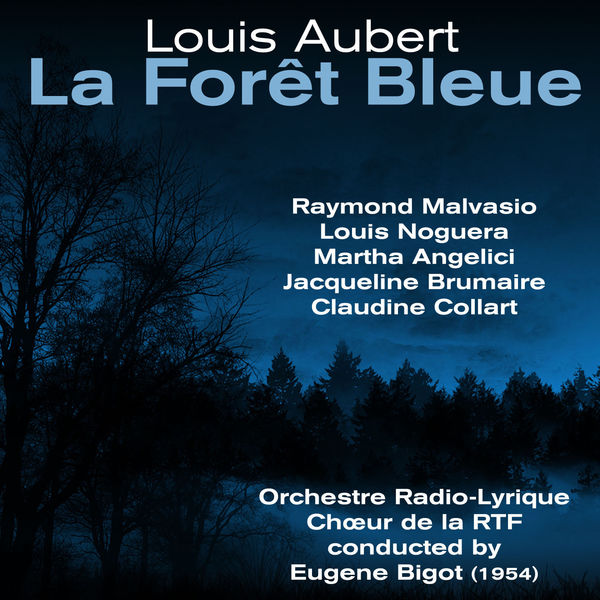 Louis Aubert - Louis Aubert: La Forêt Bleue (1954) Louis Aubert - Louis Aubert: La Forêt Bleue (1954)