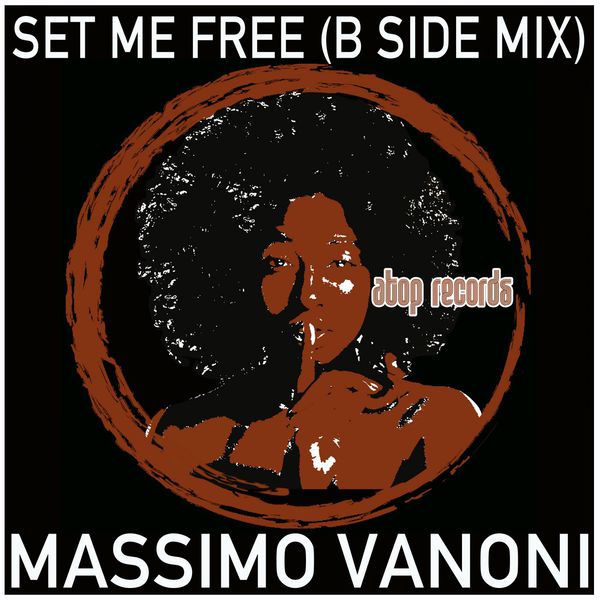 Massimo Vanoni|Set Me Free  (B Side Mix)