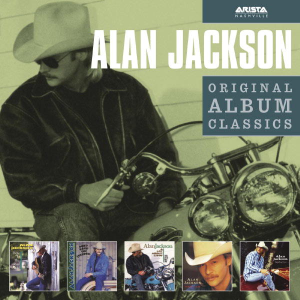 Alan Jackson - Here in the Real World - Don't Rock The Jukebox - A Lot About Livin' (And a Little 'bout Love) - Who I Am - Everything I Love Alan Jackson - Here in the Real World - Don't Rock The Jukebox - A Lot About Livin' (And a Little 'bout Love) - Who I Am - Everything I Love