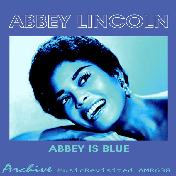 Abbey Lincoln - Abbey Is Blue Abbey Lincoln - Abbey Is Blue
