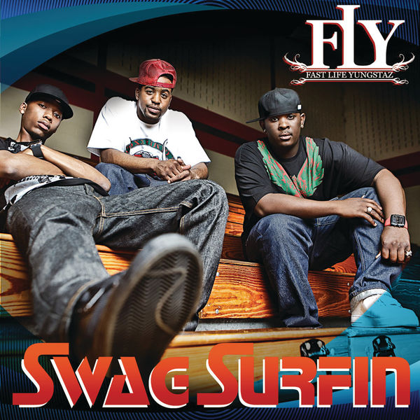 Album Swag Surfin', F.L.Y. (Fast Life Yungstaz) Qobuz