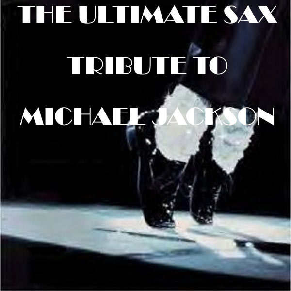 The Ultimate Sax Tribute to Michael Jackson, The Saxophone Five Qobuz