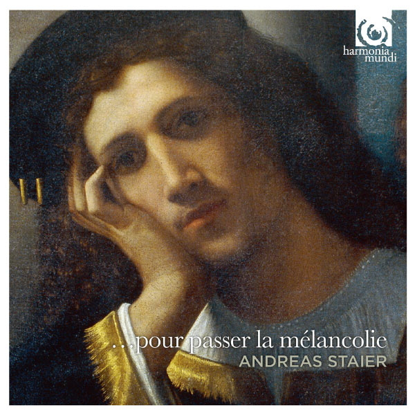 Andreas Staier|"... pour passer la mélancolie" (Œuvres de Froberger, Fischer, Clérambault, L. Couperin, d'Anglebert, Muffat) Andreas Staier|"... pour passer la mélancolie" (Œuvres de Froberger, Fischer, Clérambault, L. Couperin, d'Anglebert, Muffat)