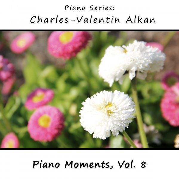 James Wright Webber - Charles-Valentin Alkan: Piano Moments, Vol. 8 James Wright Webber - Charles-Valentin Alkan: Piano Moments, Vol. 8