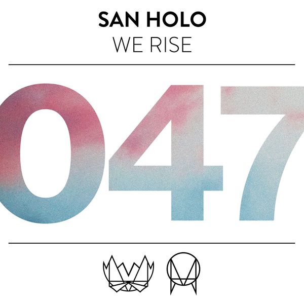San Holo - We Rise San Holo - We Rise