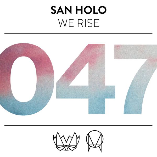 San Holo|We Rise