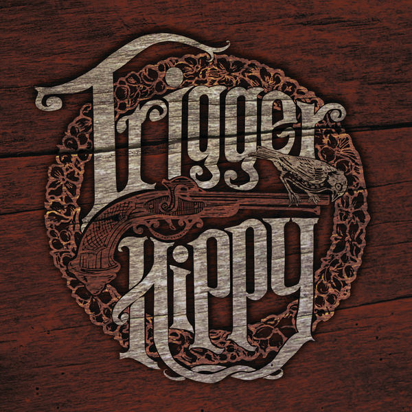 Trigger Hippy - Trigger Hippy Trigger Hippy - Trigger Hippy