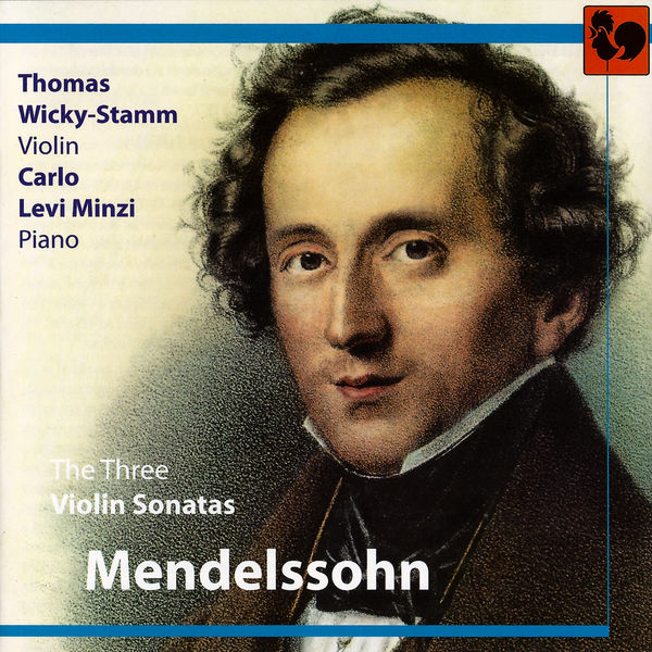 Felix Mendelssohn|Mendelssohn: The 3 Violin Sonatas Felix Mendelssohn|Mendelssohn: The 3 Violin Sonatas