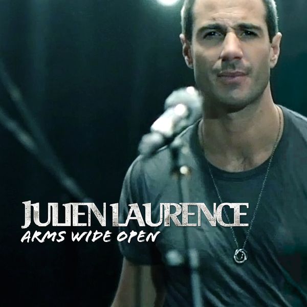 Julien Laurence - Arms Wide Open Julien Laurence - Arms Wide Open