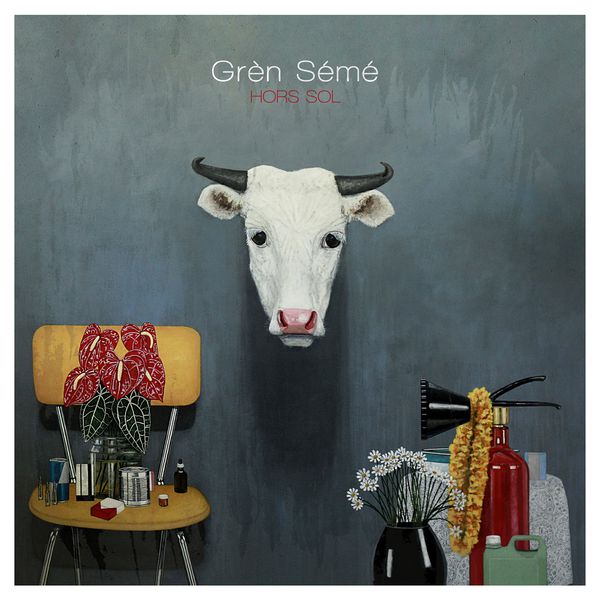 Grèn Sémé - Hors sol Grèn Sémé - Hors sol