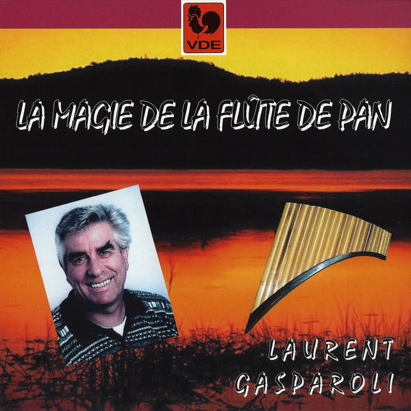 Laurent Gasparoli|La magie de la flute de pan (The Magic Panpipe) Laurent Gasparoli|La magie de la flute de pan (The Magic Panpipe)