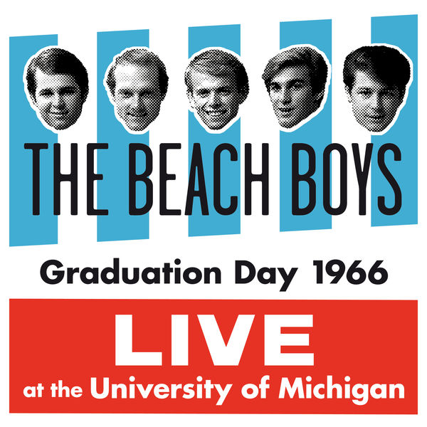 The Beach Boys|Graduation Day 1966: Live At The University Of Michigan The Beach Boys|Graduation Day 1966: Live At The University Of Michigan