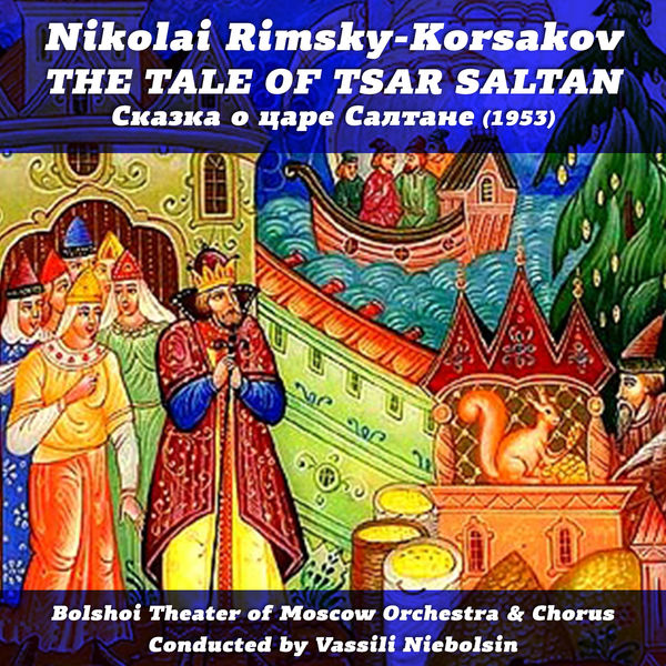 Nikolai Rimsky-Korsakov|Nikolai Rimsky-Korsakov: The Tale of Tsar Saltan [1953]