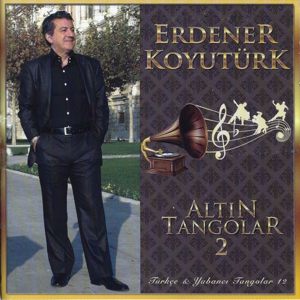 Erdener Koyutürk - Altın Tangolar, Vol. 2 (Türkçe ve Yabancı Tangolar 12) Erdener Koyutürk - Altın Tangolar, Vol. 2 (Türkçe ve Yabancı Tangolar 12)