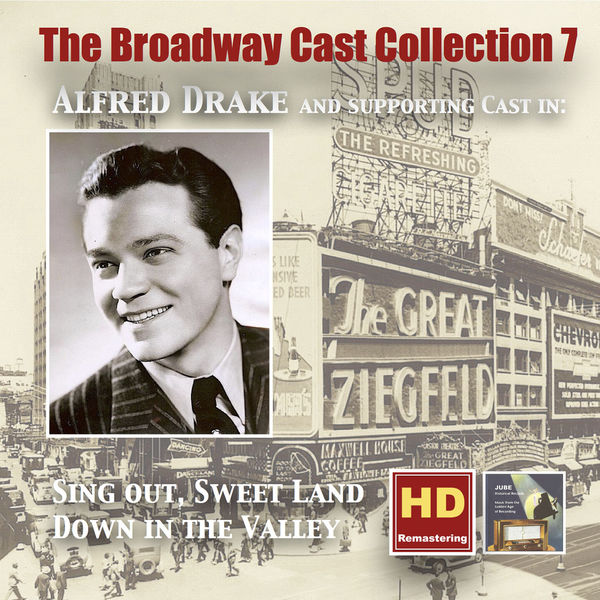 Alfred Drake|The Broadway Cast Collection, Vol. 7: Alfred Drake in Sing Out, Sweet Land & Down in the Valley