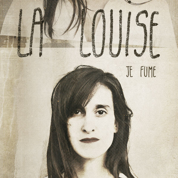 La Louise - Je fume La Louise - Je fume