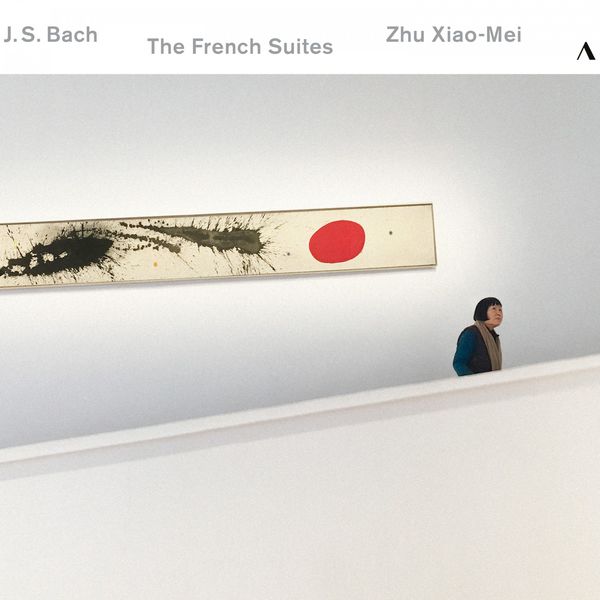 Zhu Xiao-Mei - J.S. Bach: The French Suites, BWV 812-817 Zhu Xiao-Mei - J.S. Bach: The French Suites, BWV 812-817