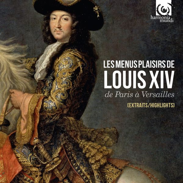 William Christie|Les menus plaisirs de Louis XIV (Highlights)