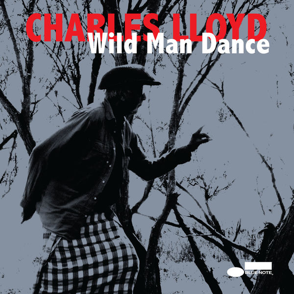 チャールス・ロイド|Wild Man Dance - Live At Jazztopad Festival, Wroclaw, Poland (Live At Jazztopad Festival, Wroclaw, Poland)