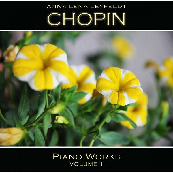 Anna Lena Leyfeldt - Chopin: Piano Works, Vol. 1 Anna Lena Leyfeldt - Chopin: Piano Works, Vol. 1