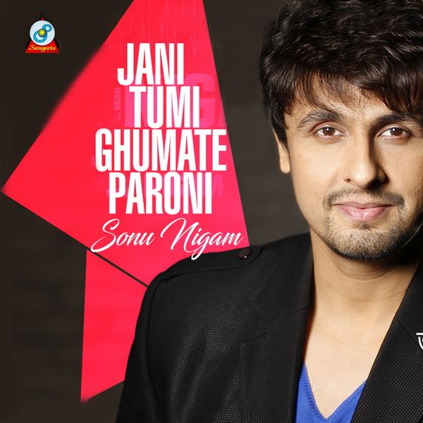 Sonu Nigam - Jani Tumi Gumate Paroni Sonu Nigam - Jani Tumi Gumate Paroni