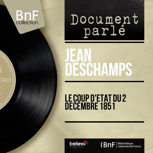 Jean Deschamps|Le coup d'état du 2 décembre 1851  (Mono Version)