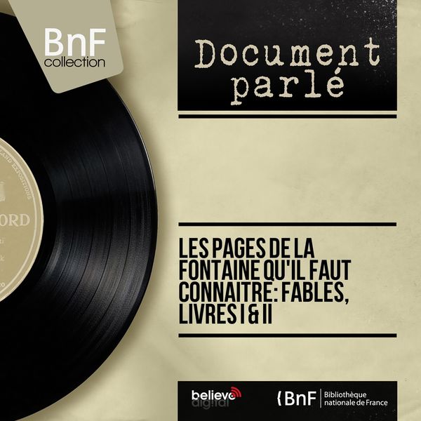 Various Artists - Les pages de La Fontaine qu'il faut connaître: Fables, livres I & II (Mono Version) Various Artists - Les pages de La Fontaine qu'il faut connaître: Fables, livres I & II (Mono Version)