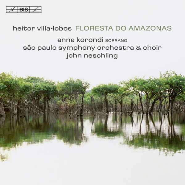 John Neschling - Villa-lobos: Floresta do Amazonas John Neschling - Villa-lobos: Floresta do Amazonas