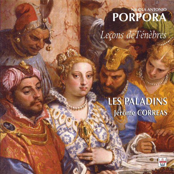 Les Paladins|Porpora : Leçons de ténèbres (Nicolas Antonio Porpora)