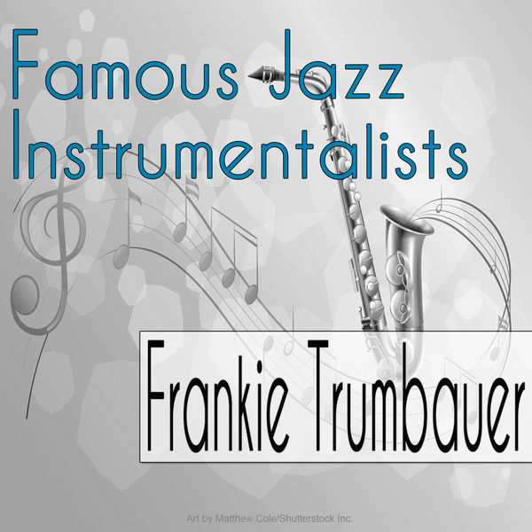 Frankie Trumbauer|Famous Jazz Instrumentalists