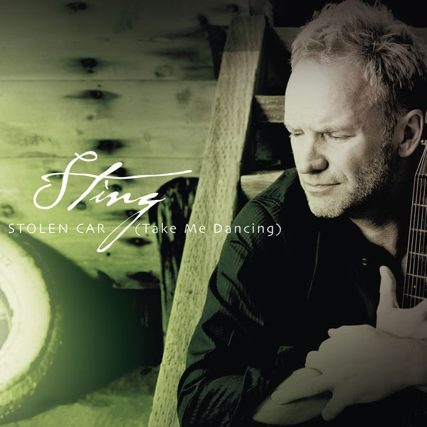 Sting|Stolen Car (Take Me Dancing)